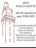 Copertina di Arte Paolo Maffei - attività espositiva anno 2008 - 2009