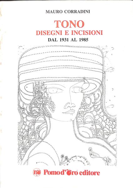 monografia Tono Disegni e incisioni